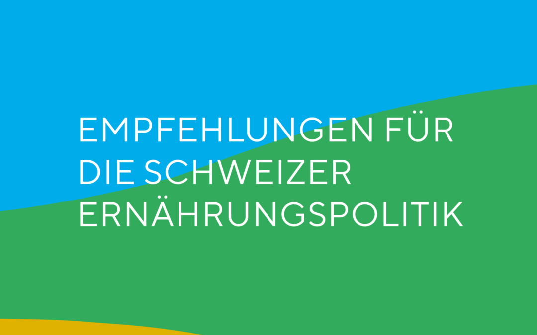 Empfehlungen für die Schweizer Ernährungspolitik