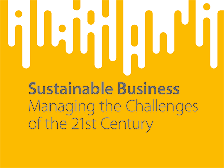 Sustainable Business – Managing the Challenges of the 21st Century